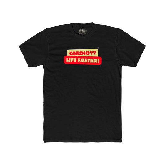 TC CARDIO LIFT FASTER Unisex Cotton Crew Tee