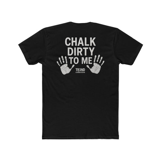 TC Chalk Dirty To Me Unisex Cotton Crew Tee